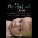 The Philosophical Baby by Alison Gopnik