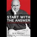 Start with the Answer by Bob Seelert