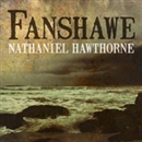 Fanshawe by Nathaniel Hawthorne