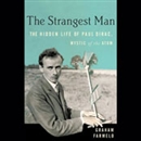 The Strangest Man: The Hidden Life of Paul Dirac, Mystic of the Atom by Graham Farmelo
