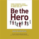 Be the Hero by Noah Blumenthal