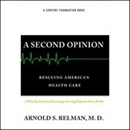 A Second Opinion by Arnold S. Relman
