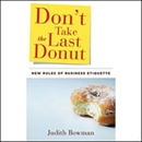 Don't Take the Last Donut by Judith Bowman