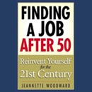 Finding a Job After 50 by Jeanette Woodward
