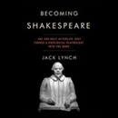 Becoming Shakespeare by Jack Lynch