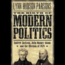 The Birth of Modern Politics by Lynn Hudson Parson