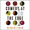 Comedy at the Edge: How Stand-up in the 1970s Changed America by Richard Zoglin