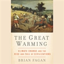 The Great Warming by Brian M. Fagan