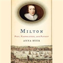 Milton: Poet, Pamphleteer, and Patriot by Anna Beer