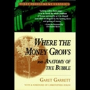 Where the Money Grows and Anatomy of the Bubble by Garet Garrett