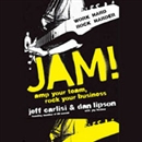 Jam: Amp Your Team, Rock Your Business by Dan Lipson
