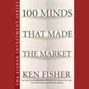 100 Minds That Made The Market by Ken Fisher