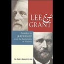 Lee & Grant: Profiles in Leadership from the Battlefields of Virginia by Charles R. Bowery