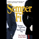Semper Fi: Business Leadership the Marine Corps Way by Dan Carrison