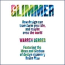 Glimmer: How Design Can Transform Your Life and Maybe Even the World by Warren Berger