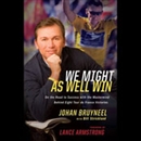 We Might As Well Win by Johan Bruyneel