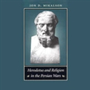 Herodotus and Religion in the Persian Wars by Jon D. Mikalson