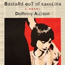 Bastard Out of Carolina by Dorothy Allison