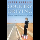 Country Driving: A Journey Through China from Farm to Factory by Peter Hessler