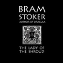 The Lady of The Shroud by Bram Stoker