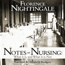 Notes on Nursing: What It Is and What It Isn't by Florence Nightingale