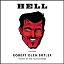 Hell: A Novel by Robert Olen Butler
