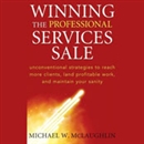Winning the Professional Services Sale by Michael W. McLaughlin