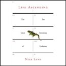Life Ascending: The Ten Great Inventions of Evolution by Nick Lane