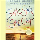 Some Sing, Some Cry by Ntozake Shange