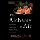 The Alchemy of Air by Thomas Hager