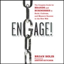 Engage!: The Complete Guide for Brands and Businesses to Build, Cultivate, and Measure Success in the New Web by Brian Solis