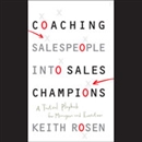 Coaching Salespeople into Sales Champions by Keith Rosen