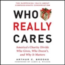 Who Really Cares by Arthur C. Brooks