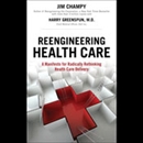 Reengineering Health Care by Jim Champy