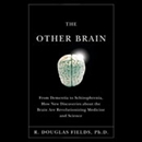The Other Brain by R. Douglas Fields