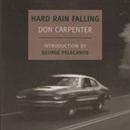 Hard Rain Falling by Don Carpenter