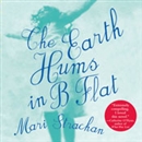 The Earth Hums in B Flat by Mari Strachan