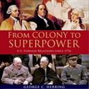 From Colony to Superpower by George C. Herring