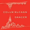 Dancer by Colum McCann