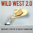 Wild West 2.0 by Michael Fertik
