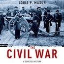 The Civil War: A Concise History by Louis P. Masur