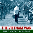 The Vietnam War: A Concise International History by Mark Atwood Lawrence