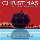 Christmas: Philosophy for Everyone by Fritz Allhoff