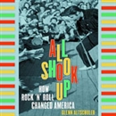 All Shook Up: How Rock 'n' Roll Changed America by Glenn C. Altschuler