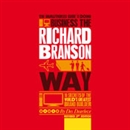 The Unauthorized Guide to Doing Business the Richard Branson Way by Des Dearlove