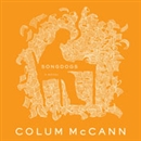 Songdogs by Colum McCann