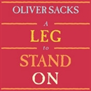 A Leg to Stand On by Oliver Sacks