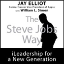 The Steve Jobs Way by Jay Elliot