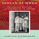 Indian Summer: The Secret History of the End of an Empire by Alex von Tunzelmann