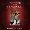 Surviving Your Serengeti by Stefan Swanepoel
